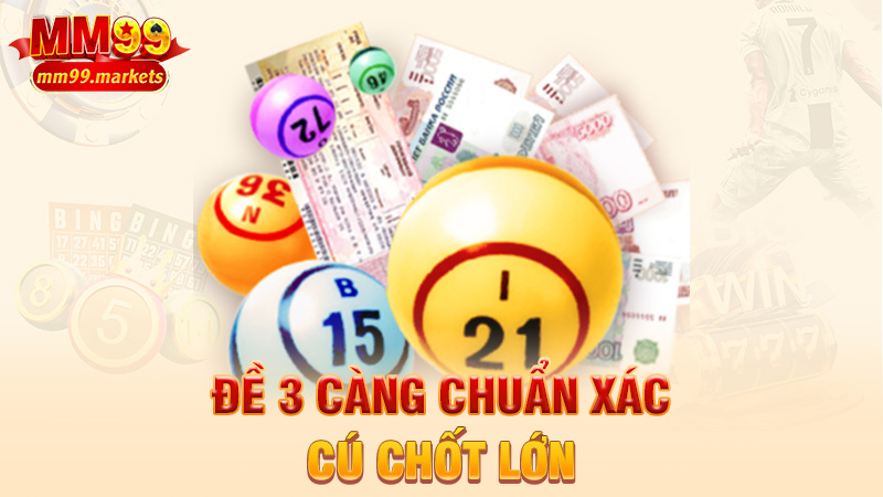Đề 3 Càng Chuẩn Xác – Cú Chốt Lớn Cho Dân Chuyên Số Má