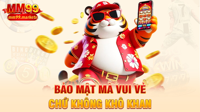 Bảo mật mà vui vẻ, chứ không khô khan