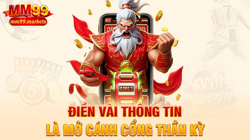 Điền vài thông tin là mở cánh cổng thần kỳ