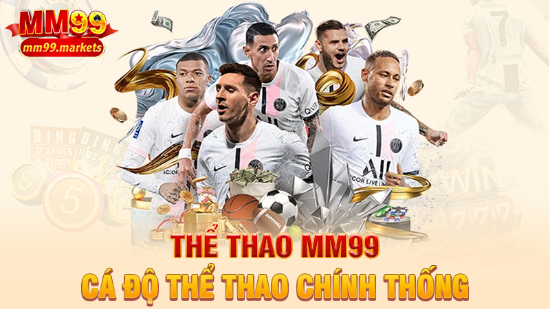 Thể thao MM99 – Vào kèo cái là adrenaline tăng vọt